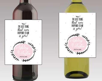 The Best Thing That Ever Happened To Me is You Wine / Beer Bottle Labels Great for Engagement Bridal Shower Party self stick easy to use