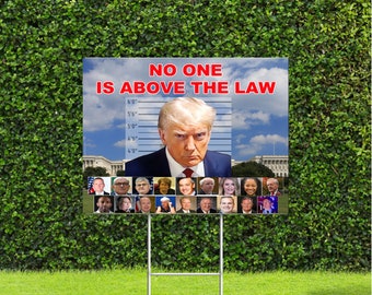 No One Is Above The Law Trump Indictment w co conspirators Image Jail Large 18"x22" Yard Sign with Metal H Stake