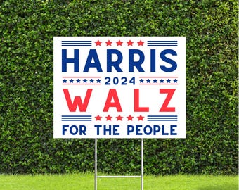 Harris 2024 Walz For The People Presidential Election, Democratic Party Yard Sign with Metal H Stake