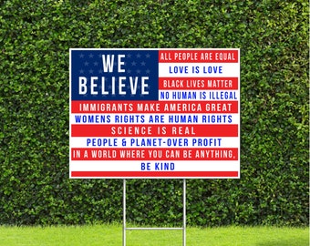 We Believe, All People are Equal, Black Lives Matter, Womens Rights 18"x22" US Flag Yard Sign with Stake