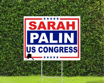 Sarah Palin Alaska House US Congress 2022 Election Race Red White & Blue Yard Sign with Metal H Stake