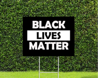 Black Lives Matter Yard Sign, Nice Large 18" Tall by 24" Wide Sign with Metal Stake, ships out fast!