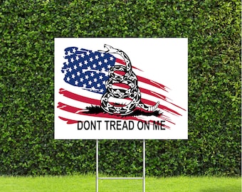 Dont Tread On Me with Snake and American Flag, Gadsden 18"x22"Coroplast sign with metal H Stake