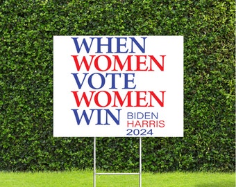 When Women Vote Women Win Biden Harris 2024 Yard Sign, Metal Stake is Included, We usually ship the same day you order