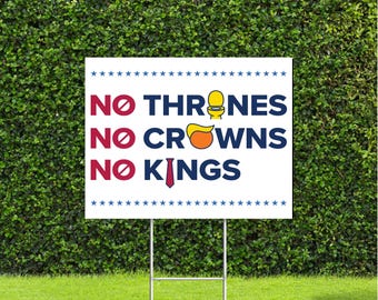 No Thrones No Crowns No Kings 18"x22" Anti Trump Yard Sign with Stake Peaceful Protest