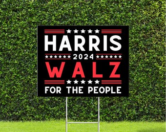 Harris 2024 Walz For The People on Black Presidential Election, Democratic Party Yard Sign with Metal H Stake