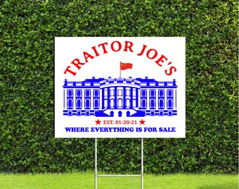 Traitor Joe's Where Everything is for sale, With China Flag Red White & Blue Double sided Yard Sign Republican humor with Metal H Stake