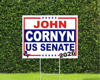 John Cornyn 2026 US Senate Race Red White & Blue Yard Sign with Metal H Stake