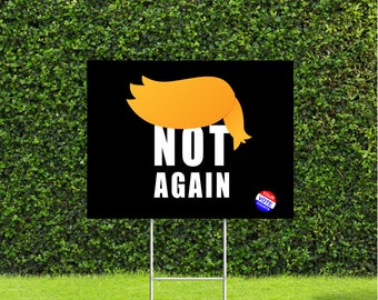 Not Again, Your Vote Counts Election 2024, Joe Biden Yard Sign with Metal H Stake