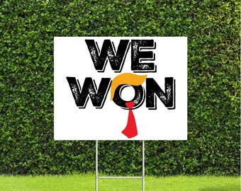 We Won, Trump 2024 Political Election 2024 Sign with Metal H Stake