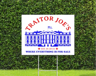 Traitor Joe's Where Everything is for sale, Red White & Blue Double sided Yard Sign Republican humor with Metal H Stake