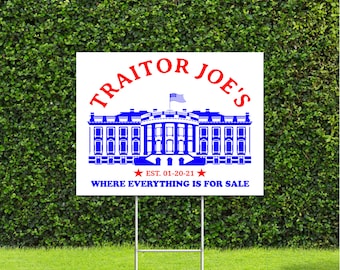 Traitor Joe's Where Everything is for sale, Red White & Blue Yard Sign Republican humor with Metal H Stake