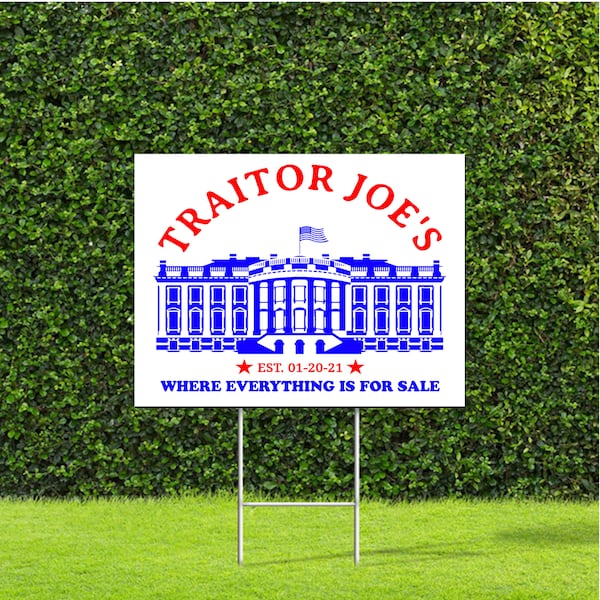 Traitor Joe's Where Everything is for sale, Red White & Blue Yard Sign Republican humor with Metal H Stake