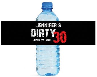 Dirty Thirty Birthday Party Water Bottle Labels Great for Celebrations get togethers BBQs cookouts Birthday