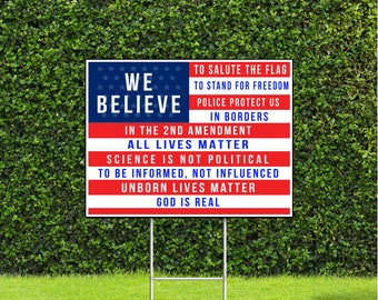 Conservative We Believe, 2nd Amendment, Police Protect us, god is Real, All Lives Matter 18"x22" US Flag Yard Sign with Stake