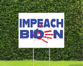 Impeach Biden, Blood on his hands, Red White & Blue Yard Sign with Metal H Stake