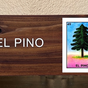 El Pino Mexican Loteria Mexican Lottery Bingo Image on Hand Stained Rustic Wood Sign Great Gift