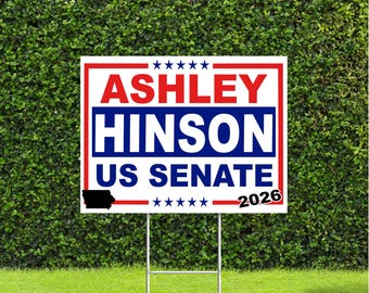 Ashley Hinson 2026 US Senate Iowa Race Red White & Blue Yard Sign with Metal H Stake