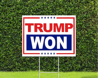 Trump Won Red White and blue Political Election 2024 Sign with Metal H Stake