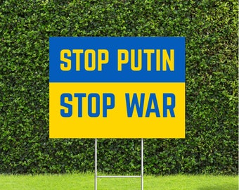 Stop Putin, Stop War, Support Ukraine Blue & Yellow Colors on Coroplast Yard Sign Great to display your support