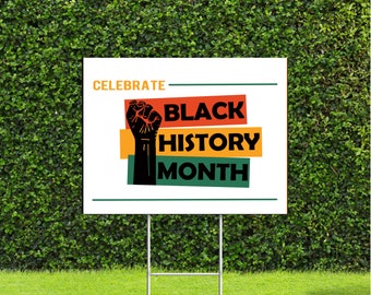 Celebrate Black History Month on white Yard Sign, Nice Large 18" Tall by 22" Wide Sign with Metal Stake, ships out fast!