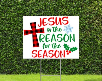 Jesus is the reason for the season Yard Sign, Large 18"x22" Sign, Metal H Stake is Included