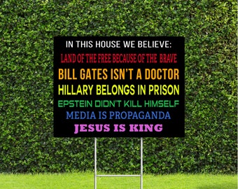 Land of the Free Because Of The Brave, Media is Propaganda, Bill Gates Isn't a doctor, Jesus is King 18"x22" Yard Sign with Stake