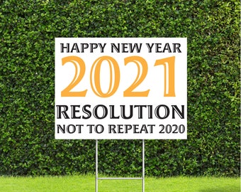 Happy New Year 2021 Resolution Not to Repeat 2020 Yard Sign, Metal H Stake is Included