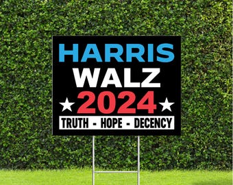 Harris Walz 2024 Truth Hope Decency Election, Democratic Party Yard Sign with Metal H Stake