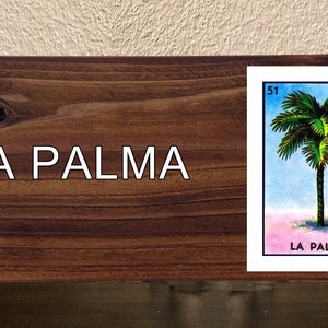 La Palma Mexican Loteria Mexican Lottery Bingo Image on Hand Stained Rustic Wood Sign Great Gift