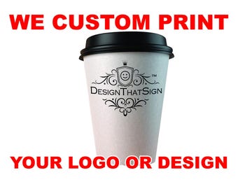 Custom Printed Coffee Cup with your custom design logo art artwork Eco Friendly, hot and cold with lids