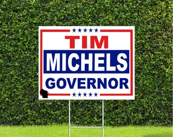 Tim Michels Wisconsin 2022 Governor Race Red White & Blue Yard Sign with Metal H Stake