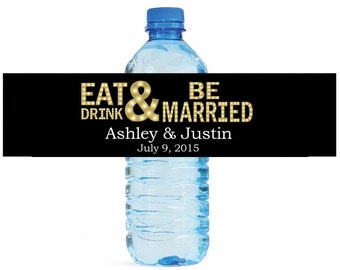 Black Background Marquee Letters Eat Drink & Be Married Wedding Anniversary Engagment Party Water Bottle Labels Customizeable self stick