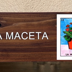 La Maceta Letrero de tarjeta de Loteria imprimido en madera que mide 5.5"x 13"