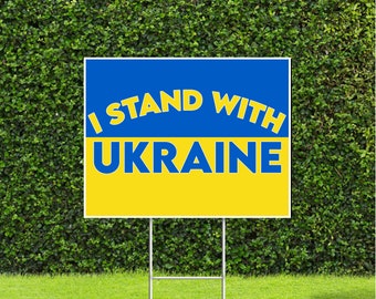 I Stand with Ukraine with Blue & Yellow Solid Colors on Coroplast Yard Sign Great to display your support