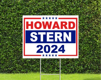 Howard Stern 2024 US President race Red White & Blue Yard Sign with Metal H Stake