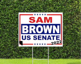 Sam Brown 2022 Nevada US Seante Election Race Red White & Blue Yard Sign with Metal H Stake