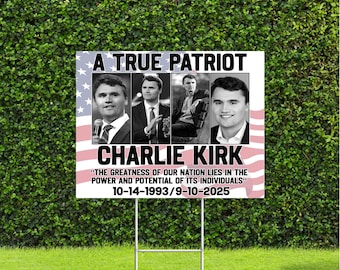 A True Patriot Charlie Kirk Sign 18"x22" Yard Sign with Stake Justice for Charlie