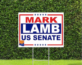 Mark Lamb Arizona 2024 US Senate Race Red White & Blue Yard Sign with Metal H Stake