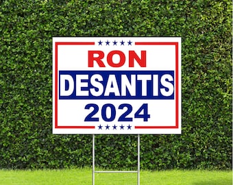 Ron Desantis 2024 Presidential Election Race Republican Conservative Party Red White & Blue Yard Sign with Metal H Stake