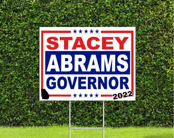 Stacey Abrams 2022 Georgia Governor Race Red White & Blue Yard Sign with Metal H Stake