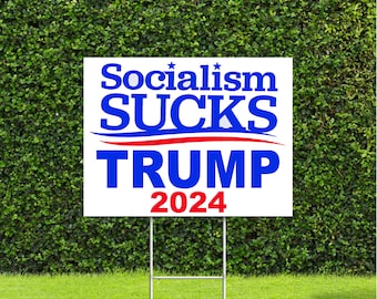 Socialism Sucks, Trump 2024 Red White & Blue Yard Sign with Metal H Stake