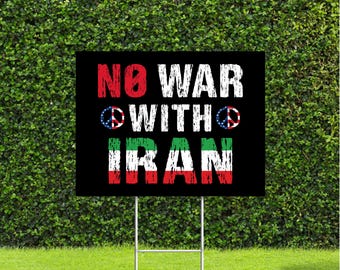 No War With Iran Peace signs 18"x22" Yard Sign with Stake Made in The USA