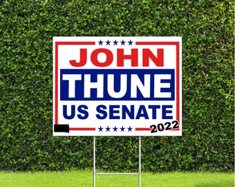 John Thune South Dakota 2022 US Senate Race Red White & Blue Yard Sign with Metal H Stake