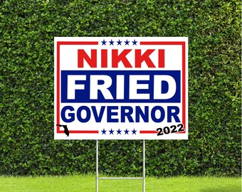 Nikki Fried Governor Florida Governor 2022 Election Race Red White & Blue Yard Sign with Metal H Stake