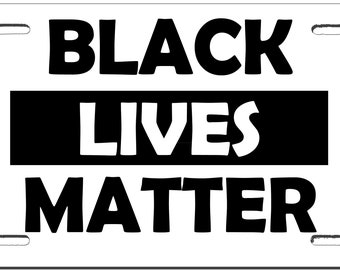 Black Lives Matter Background License Plate Made Out of Sturdy 025 Aluminum