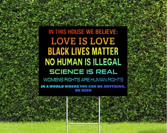 In This House We Believe Equality, Human Rights, Black Lives Matter 18"x24" Yard Sign with Stake