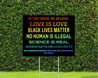 In This House We Believe Equality, Human Rights, Black Lives Matter 18"x24" Yard Sign with Stake