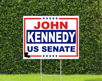 John Kennedy Louisiana 2022 US Senate Race Red White & Blue Yard Sign with Metal H Stake