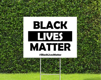 Black Lives Matter Yard Sign, Nice Large 18" Tall by 24" Wide Sign with Metal Stake, ships out fast! White Sign with Black lettering